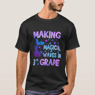 T-shirt Making Magical Waves En 3e grade Mermaid Teacher