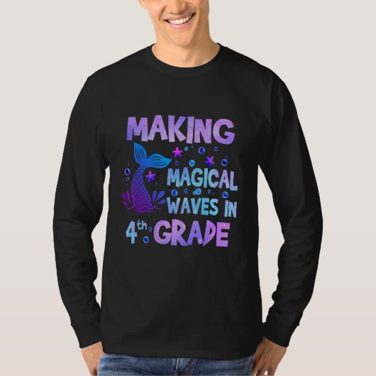 T-shirt Making Magical Waves In 4th Grade Mermaid Teacher (Devant)