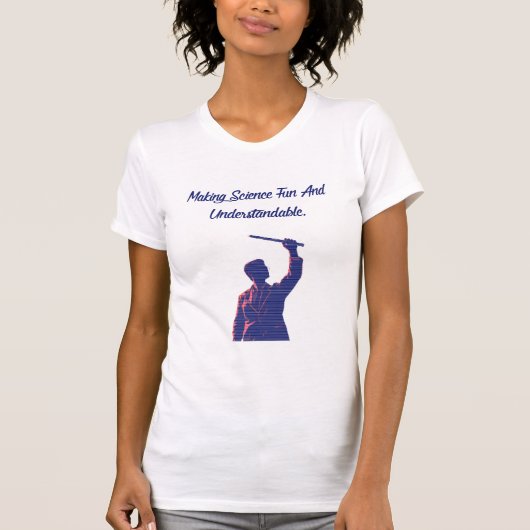 T-shirt Making Science Fun Understandable Educator Design (Devant)