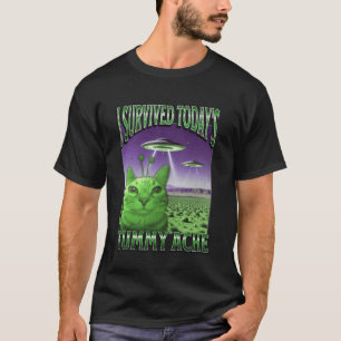 T-shirt Mal de ventre d'aujourd'hui Drôle de chat alien mè
