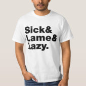 T-shirt Malade & Lame & Lazy. (Devant)
