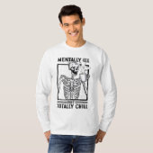 T-shirt Maladie mentale, mais totalement froid Skeleton bo (Devant entier)