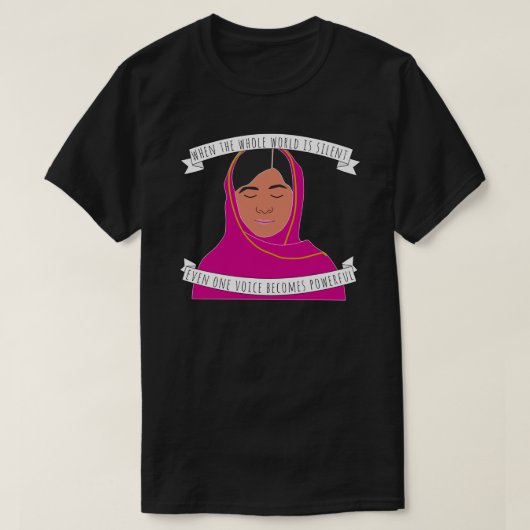 T-shirt Malala - Quand Le Monde Entier Est Silencieux (Design devant)