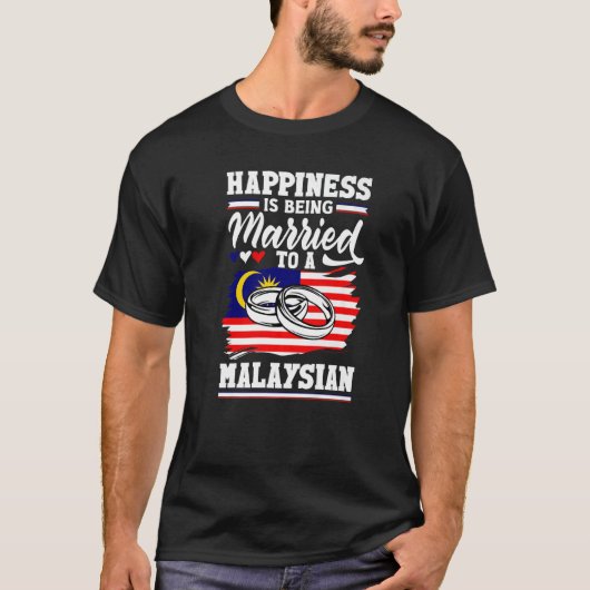 T-shirt Malaysia Flag Happines Is Being Married To A Malay (Devant)