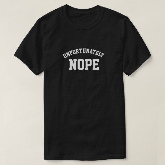 T-SHIRT MALHEUREUSEMENT NOPE (Design devant)