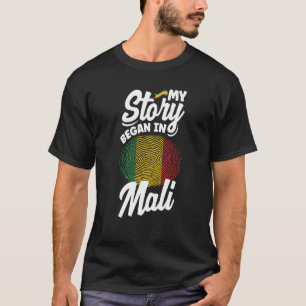 T-shirt Mali Malian Mali Flag My Story Began In Mali