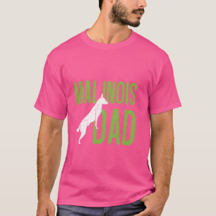 T-shirt MALINOIS DAD Berger Belge Chien Malinois Chien Pap