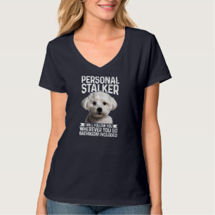 T-shirt Maltese Personal Stalker Drôle mignon Chien Maltai
