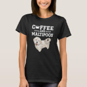 T-shirt Maltipoo Coffee And Maltipoos (Devant)