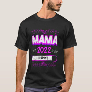 T-shirt Mama 2022 Chargement de la grossesse d'une mère en