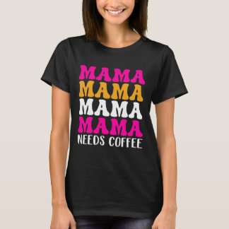 T-shirt Mama a besoin de café