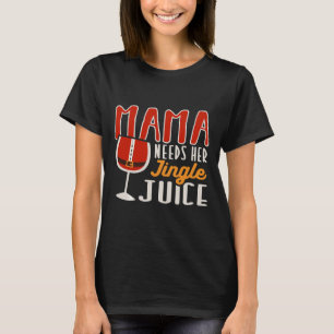 T-shirt Mama a besoin de son Jingle Juice Vibes Vins Chr
