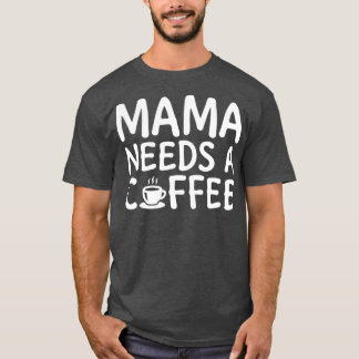 T-shirt Mama A Besoin D'Un Café Blanc 2