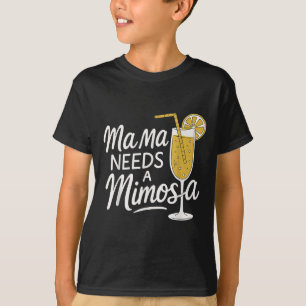 T-shirt Mama A Besoin D'Une Citation De Mimosa Mère Drôle