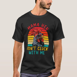 T-shirt Mama Hen ne colle pas avec moi Fête des Mères