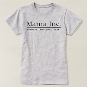T-shirt Mama Inc. Gérer le chaos Lumière d'acier personnal