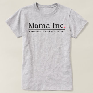 T-shirt Mama Inc. Gérer le chaos Lumière d'acier personnal