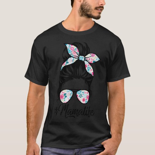 T-shirt Mama Life Messy Hair Bun Femmes Fête des mères (Devant)