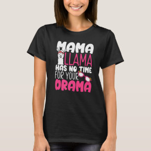 T-shirt Mama Llama n'a pas le temps pour toi