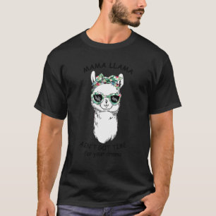 T-shirt Mama Llama n'a pas le temps pour votre Fleur de Dr