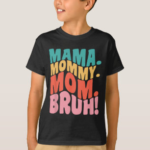 T-shirt Mama Maman Maman Bruh Génial Fête des Mères 1