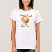 T-shirt Mama Needs Coffee (Devant)