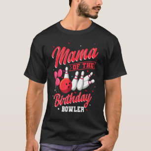 T-shirt Mama Of The Birthday Bowler Bowling Family Celebra