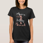 T-shirt Mama of the Birthday Mermaid Daughter Bday Girl Bi<br><div class="desc">Maman de la Birthday Mermaid Daughter Bday Girl Birthdate.</div>