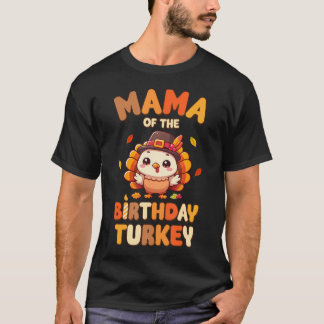 T-shirt Mama Of The Birthday Turkey Family 1St Birthday