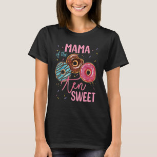 T-shirt Mama Of The Sweet Ten 10th Donut Anniversaire Fête