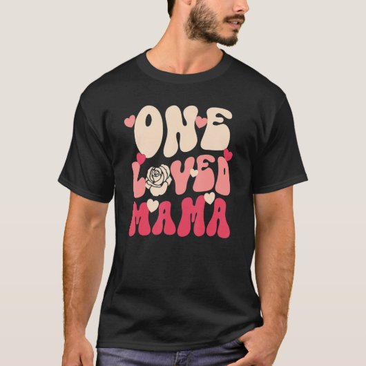 T-shirt Mama Valentine One Loved Mama Happy Valentines Day (Devant)