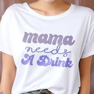 T-shirt Mama violet et bleu drôle a besoin d'un verre