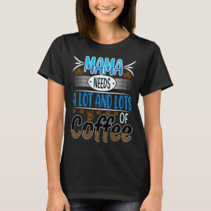 T-shirt Maman a besoin de beaucoup de café, bleu