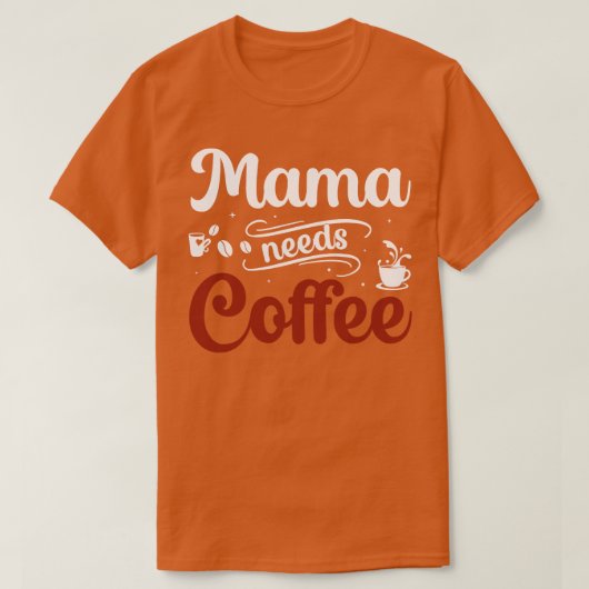 T-shirt Maman a besoin de café (Design devant)