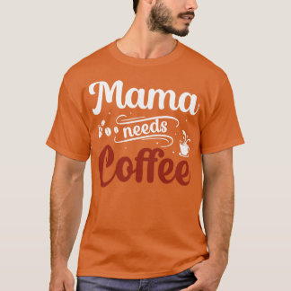 T-shirt Maman a besoin de café