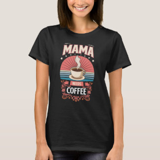T-shirt Maman a Besoin de Café Typographie Rétro Vintage G