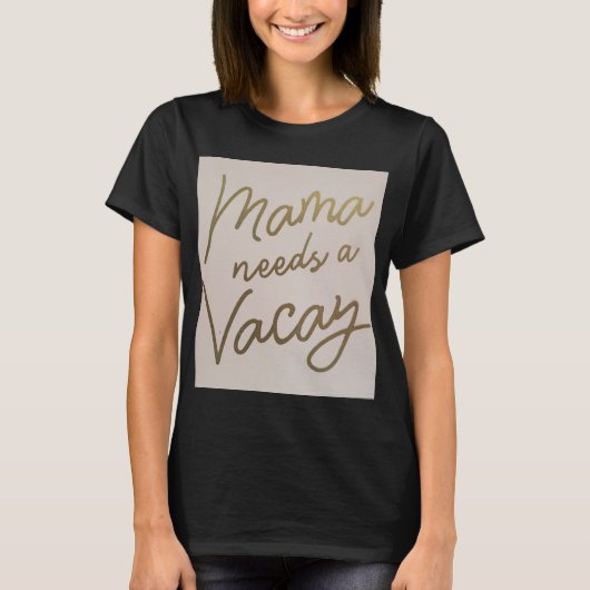 T-shirt Maman a besoin de vacances (Devant)