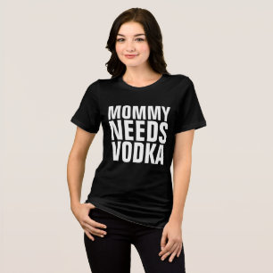 T-SHIRT MAMAN A BESOIN DE VODKA Drôles T-Shirts po