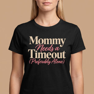 T-shirt Maman a besoin d'un temps mort (de préférence seul