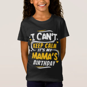 T-Shirt Maman Anniversaire Je ne peux pas garder le calme 