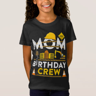 T-Shirt Maman Birthday Crew Construction Anniversaire cade