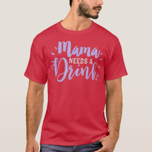 T-shirt Maman Boire De La Bière Drôle Boire Du Vin Mama A 