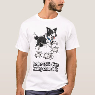 T-shirt Maman Border Collie : Rassemblement du chaos quoti