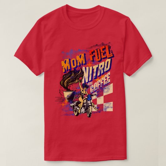 T-shirt Maman Carburant Nitro Et Café Caffeinated Racing (Design devant)
