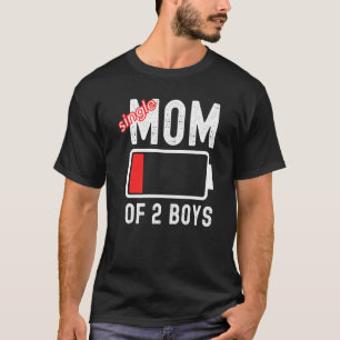 T-shirt Maman célibataire De 2 Garçons Batterie Faible Fêt