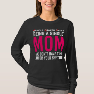 T-shirt Maman célibataire Humour occupée mère