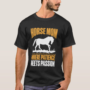 T-shirt Maman Cheval Là Où La Patience Rencontre La Passio