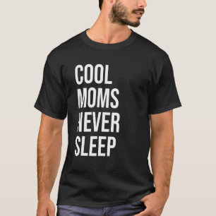 T-shirt Maman cool Je Ne Dors Jamais Je Ne Suis Pas Une Ma