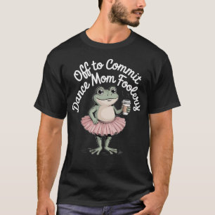 T-shirt Maman Danseuse Grenouille Drôle Parte Pour S'engag
