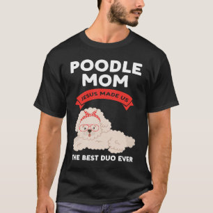 T-shirt maman de caniche Jésus nous a fait le meilleur duo